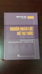 Nguồn nhân lực nữ trí thức Việt Nam trong sự nghiệp công nghiệp hóa – hiện đại hóa